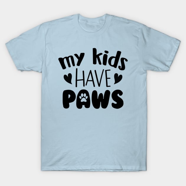 My Kids Have Paws T-Shirt by Trapezio